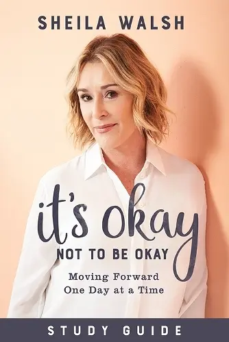 It`s Okay Not to Be Okay Study Guide – Moving Forward One Day at a Time cover
