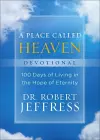 A Place Called Heaven Devotional – 100 Days of Living in the Hope of Eternity cover