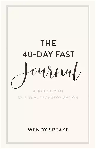 The 40–Day Fast Journal – A Journey to Spiritual Transformation cover