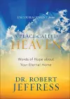 Encouragement from A Place Called Heaven – Words of Hope about Your Eternal Home cover