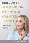 Holding On When You Want to Let Go Study Guide – Clinging to Hope When Life Is Falling Apart cover