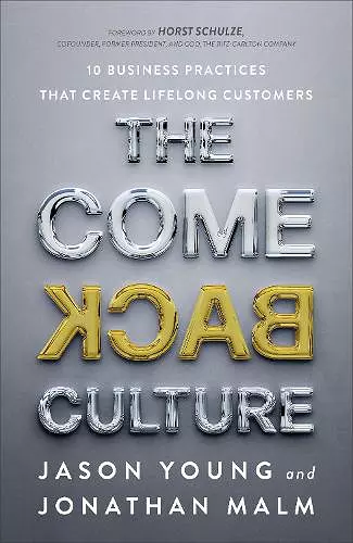 The Come Back Culture – 10 Business Practices That Create Lifelong Customers cover