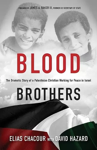 Blood Brothers – The Dramatic Story of a Palestinian Christian Working for Peace in Israel cover