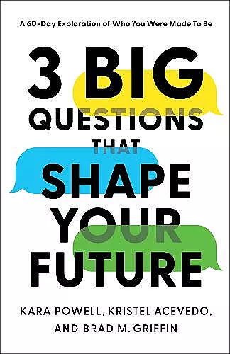 3 Big Questions That Shape Your Future – A 60–Day Exploration of Who You Were Made to Be cover