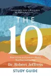 The 10 Study Guide – How to Live and Love in a World That Has Lost Its Way cover