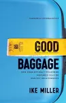 Good Baggage – How Your Difficult Childhood Prepared You for Healthy Relationships cover