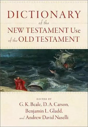 Dictionary of the New Testament Use of the Old Testament cover