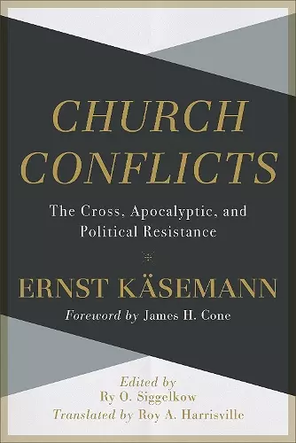 Church Conflicts – The Cross, Apocalyptic, and Political Resistance cover