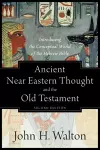 Ancient Near Eastern Thought and the Old Testame – Introducing the Conceptual World of the Hebrew Bible cover