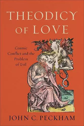 Theodicy of Love – Cosmic Conflict and the Problem of Evil cover