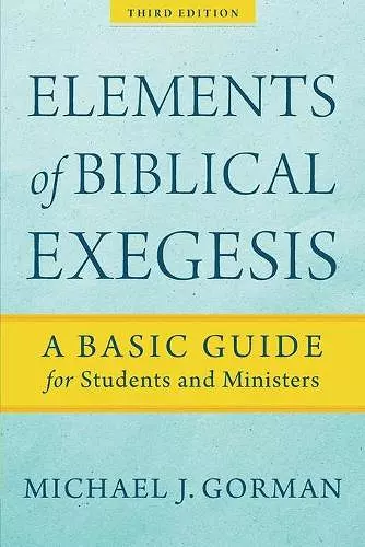 Elements of Biblical Exegesis – A Basic Guide for Students and Ministers cover