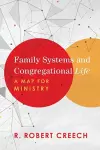 Family Systems and Congregational Life – A Map for Ministry cover