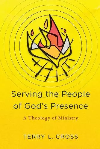 Serving the People of God`s Presence – A Theology of Ministry cover