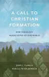 A Call to Christian Formation – How Theology Makes Sense of Our World cover