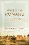 When in Romans – An Invitation to Linger with the Gospel according to Paul cover