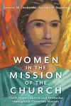Women in the Mission of the Church – Their Opportunities and Obstacles throughout Christian History cover