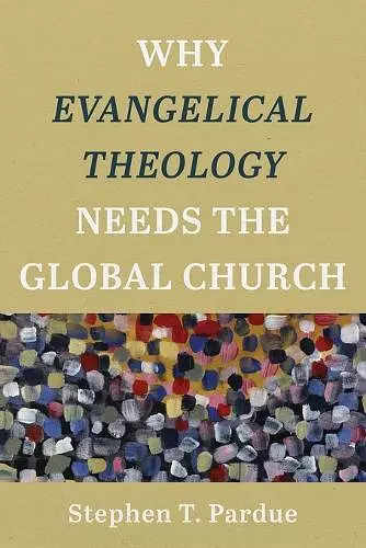 Why Evangelical Theology Needs the Global Church cover