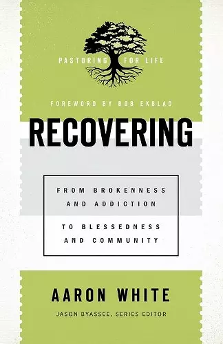 Recovering – From Brokenness and Addiction to Blessedness and Community cover