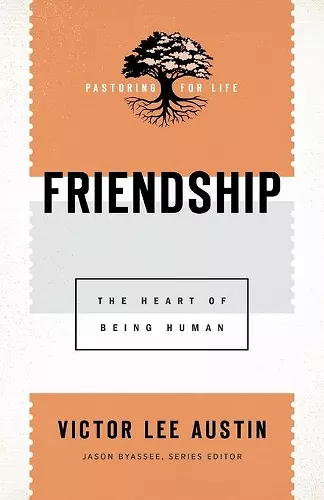 Friendship – The Heart of Being Human cover