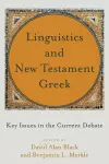 Linguistics and New Testament Greek – Key Issues in the Current Debate cover