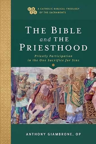 The Bible and the Priesthood – Priestly Participation in the One Sacrifice for Sins cover