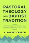 Pastoral Theology in the Baptist Tradition – Distinctives and Directions for the Contemporary Church cover