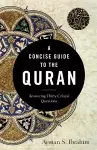 A Concise Guide to the Quran - Answering Thirty Critical Questions cover