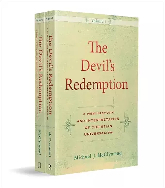 The Devil`s Redemption – A New History and Interpretation of Christian Universalism cover