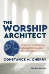 The Worship Architect – A Blueprint for Designing Culturally Relevant and Biblically Faithful Services cover
