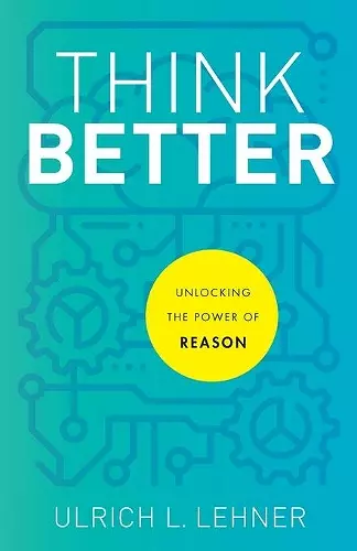 Think Better – Unlocking the Power of Reason cover