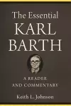 The Essential Karl Barth – A Reader and Commentary cover