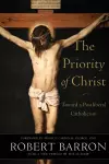 The Priority of Christ – Toward a Postliberal Catholicism cover