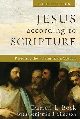 Jesus according to Scripture – Restoring the Portrait from the Gospels cover