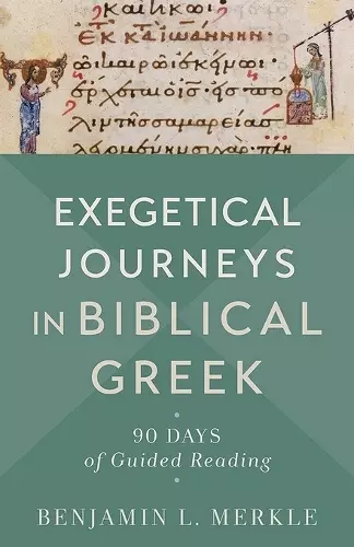 Exegetical Journeys in Biblical Greek – 90 Days of Guided Reading cover