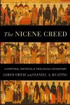 The Nicene Creed – A Scriptural, Historical, and Theological Commentary cover