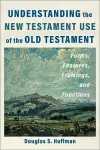 Understanding the New Testament Use of the Old Testament cover