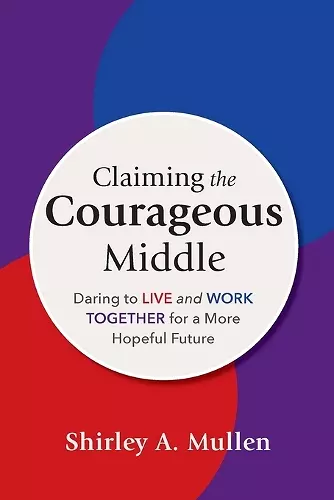 Claiming the Courageous Middle cover