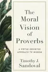 The Moral Vision of Proverbs cover