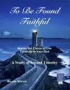 To Be Found Faithful cover