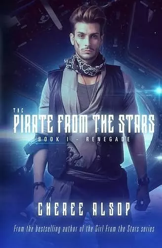 The Pirate from the Stars Book 1- Renegade cover