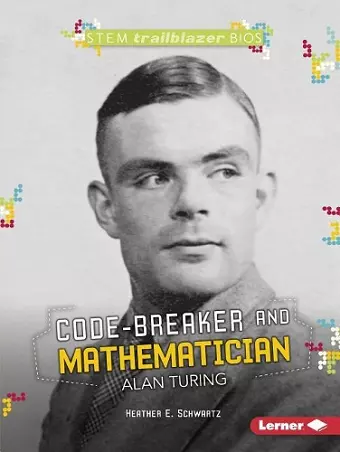 Code-Breaker and Mathematician Alan Turing cover