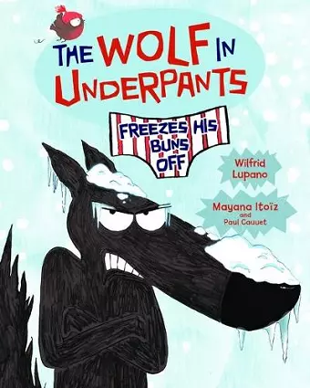 The Wolf in Underpants Freezes His Buns Off cover