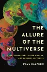 The Allure of the Multiverse cover
