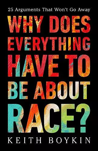 Why Does Everything Have to Be About Race? cover