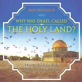 Why Was Israel Called The Holy Land? - History Book for Kids Children's Asian History cover