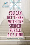 You Can Get There with One Sudoku Puzzle at a Time Sudoku Travel Books for Adults cover