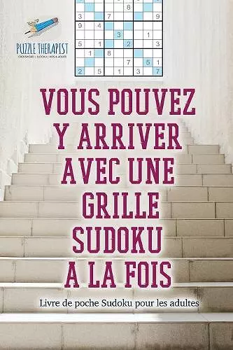 Vous pouvez y arriver avec une grille Sudoku à la fois Livre de poche Sudoku pour les adultes cover