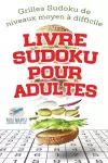 Livre Sudoku pour adultes Grilles Sudoku de niveaux moyen à difficile cover