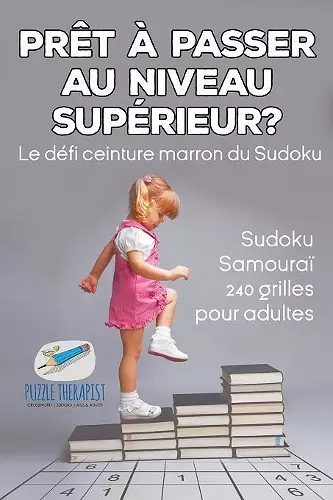 Prêt à passer au niveau supérieur ? Le défi ceinture marron du Sudoku Sudoku Samouraï 240 grilles pour adultes cover