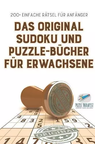 Das Original Sudoku und Puzzle-Bücher für Erwachsene 200+ Einfache Rätsel für Anfänger cover